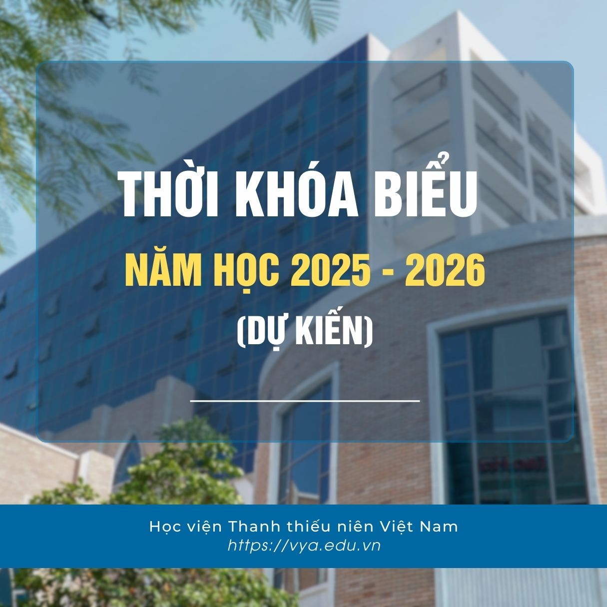 THỜI KHÓA BIỂU HỌC KỲ II, NĂM HỌC 2025 - 2026 (Dự kiến)