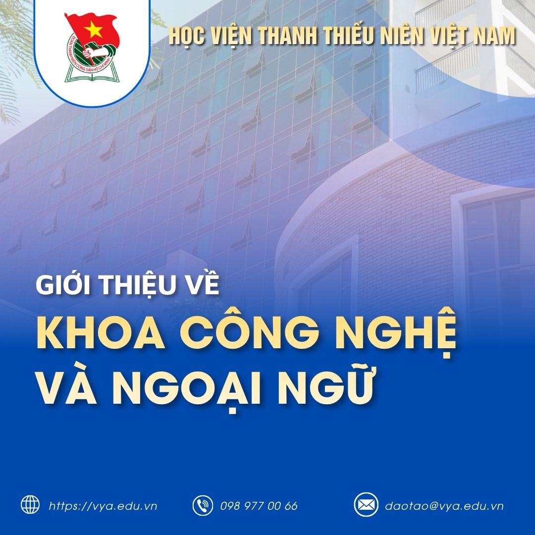 Giới thiệu Khoa Công nghệ và Ngoại ngữ