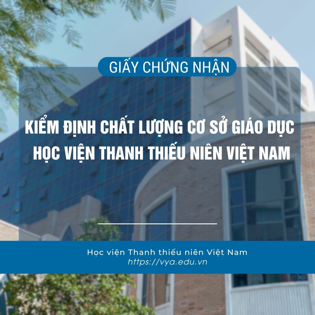 Giấy chứng nhận kiểm định chất lượng cơ sở giáo dục của Học viện Thanh thiếu niên Việt Nam