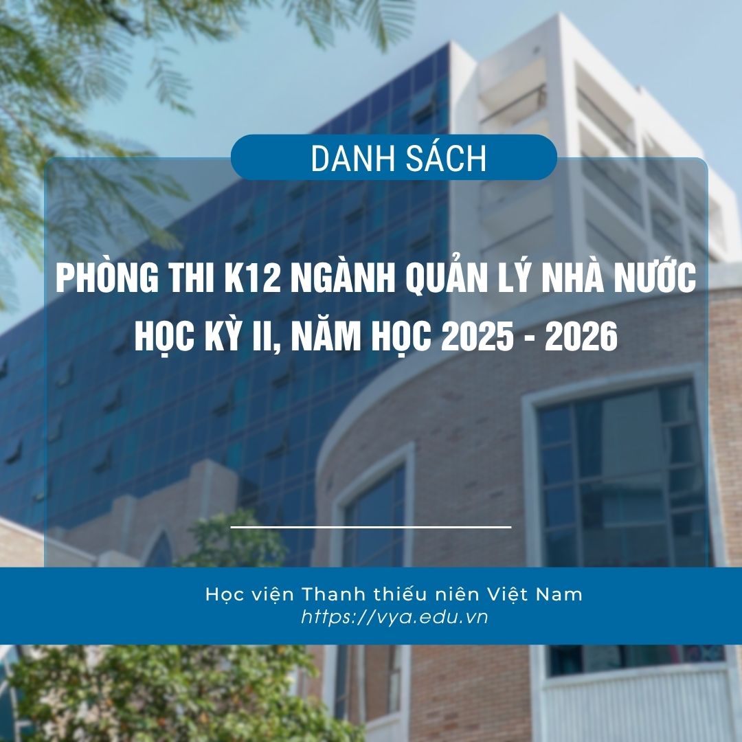 Danh sách phòng thi K12 ngành Quản lý nhà nước học kỳ II, năm học 2025 - 2026