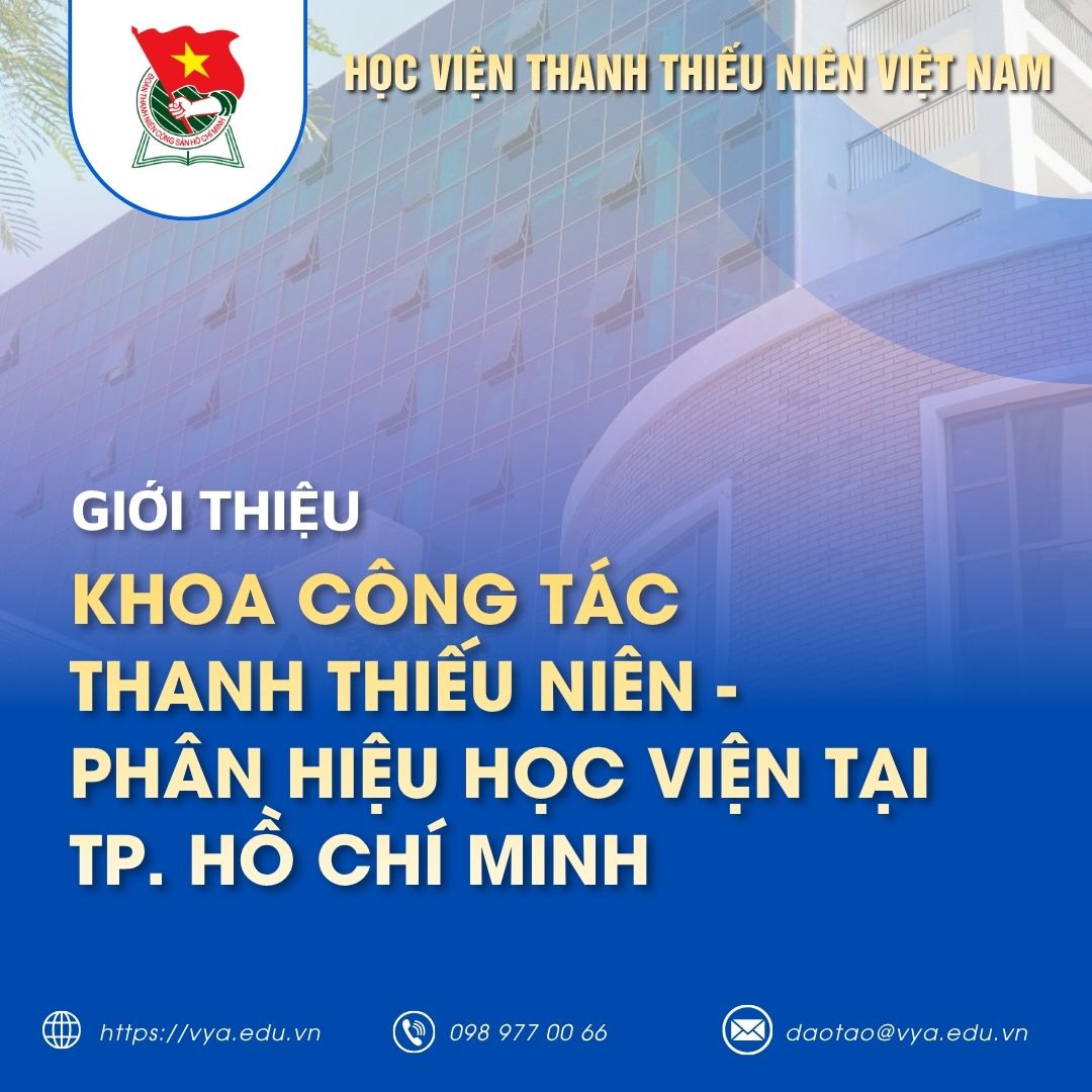 Giới thiệu Khoa Công tác Thanh thiếu niên, Phân hiệu Học viện tại TP. Hồ Chí Minh