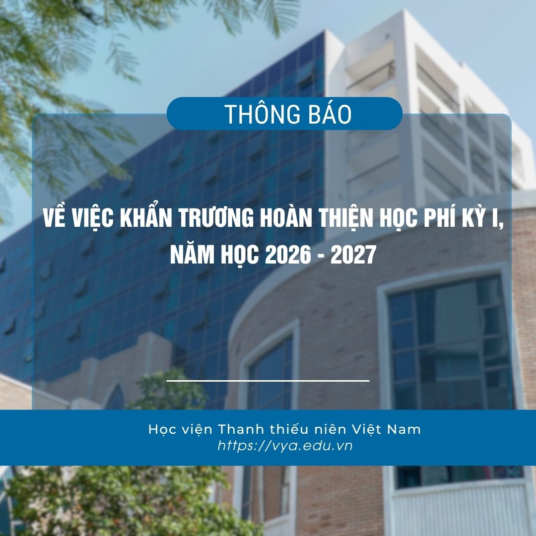 Thông báo về việc khẩn trương hoàn thiện nghĩa vụ học phí kỳ I, năm học 2026 - 2027